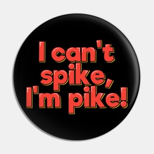 Spike vs Pike Volleyball Pin