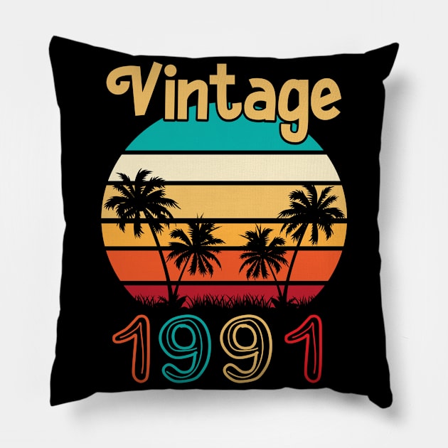 Summer Vintage 1991 Happy Birthday 29 Years Old To Me You Papa Nana Dad Mom Husband Wife Pillow by Cowan79