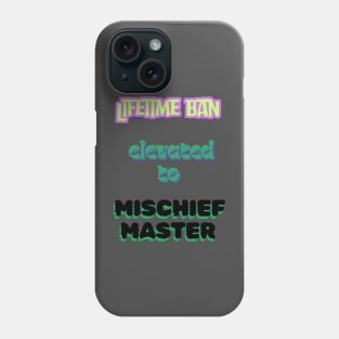 Banned for life Phone Case