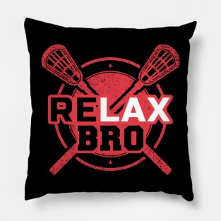 RELAX Bro Lacrosse Funny LaX Team Lacrosse Player Gift Pillow