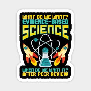 What Do We Want? Evidence-Based Science! Magnet