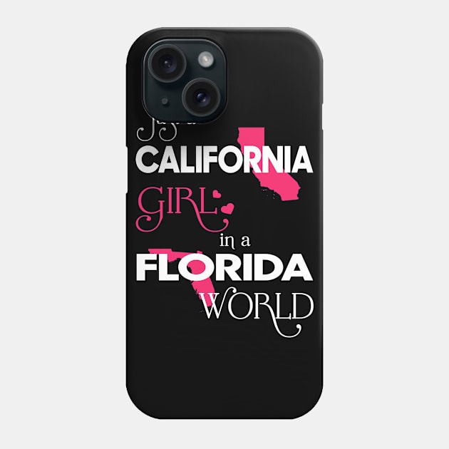 Just California Girl In Florida World Phone Case by FaustoSiciliancl
