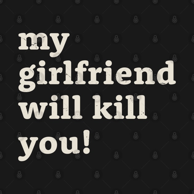 My girlfriend will kill you! Offensive by Mas To