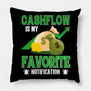 Cashflow Is My Favorite Notification Pillow