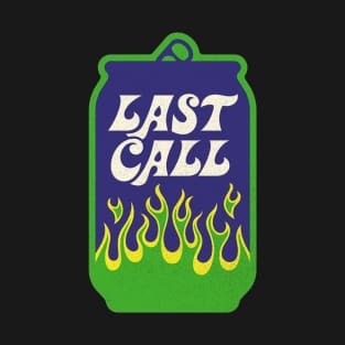 Last call T-Shirt