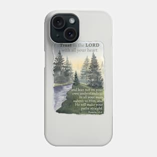 Trust in the LORD - Proverbs 3:5-6 Phone Case