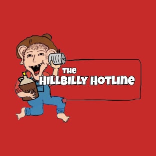 the Hillbilly Hotline T-Shirt