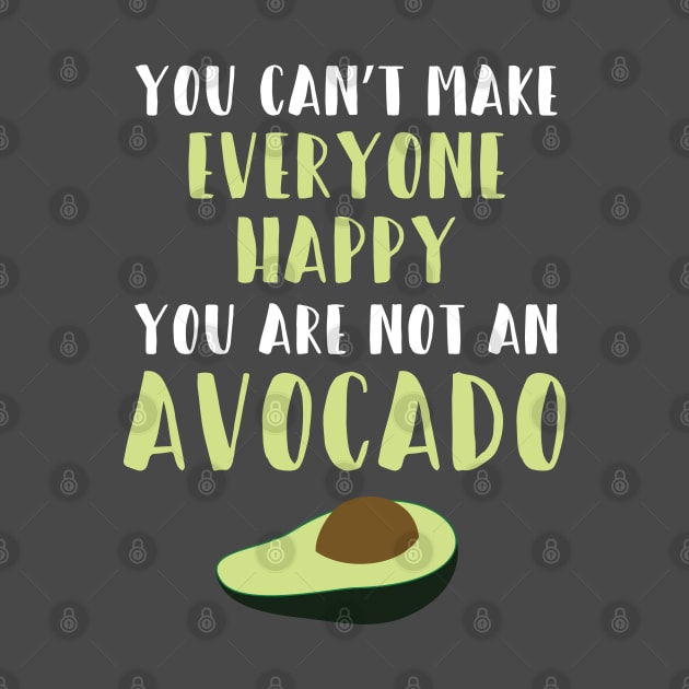 You Are Not An Avocado by SoCoolDesigns