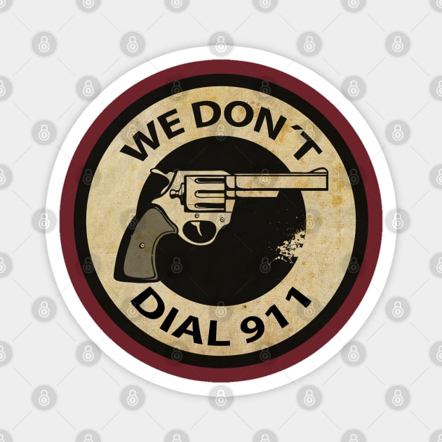 We Don´t Dial Magnet by CTShirts
