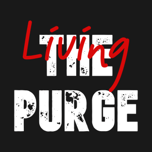 Living the Purge T-Shirt