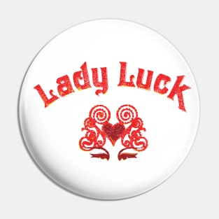 Luck Be A Lady Pin