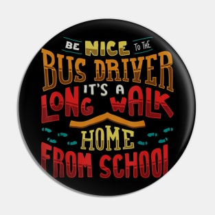 Funny School Bus Driver Perfect Gift Idea Pin