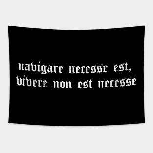 navigare necesse est, vivere non est necesse Tapestry