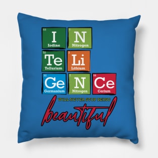 Periodic Table Intelligence will never stop being beautiful Pillow