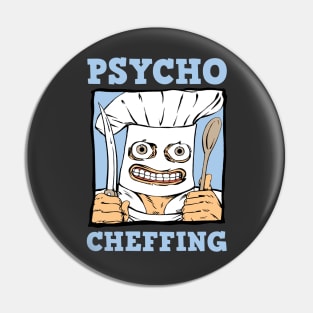 Psycho Cheffing Pin