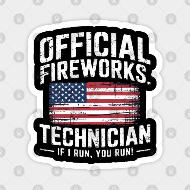 Official Fireworks Technician I Run You Run Magnet by Creatifly Graphic Tees