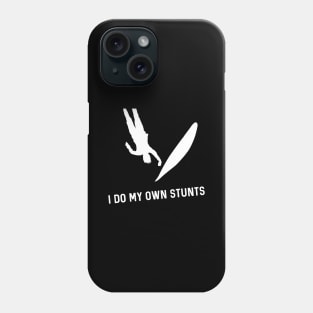 I Do My Own Stunts Surfing Funny Surfer Phone Case