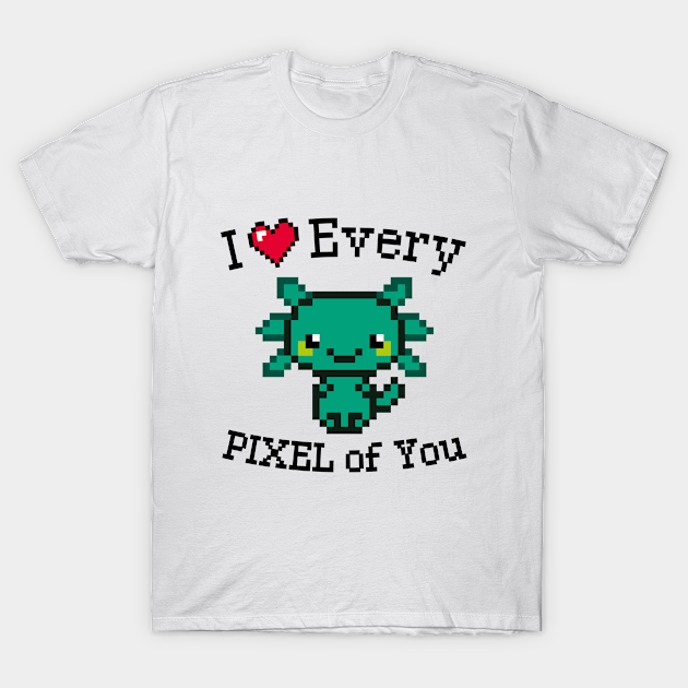 I love every Pixel of You - Valentines Day Gift For Kids - T-Shirt