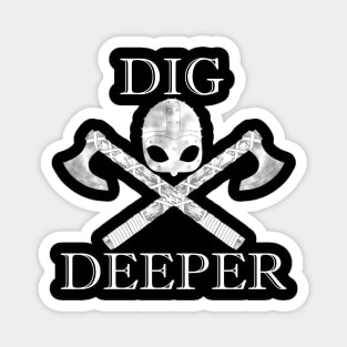 Dig Deeper Magnet