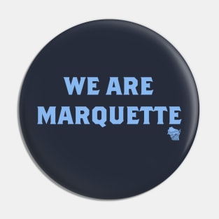 We Are Marquette Pin