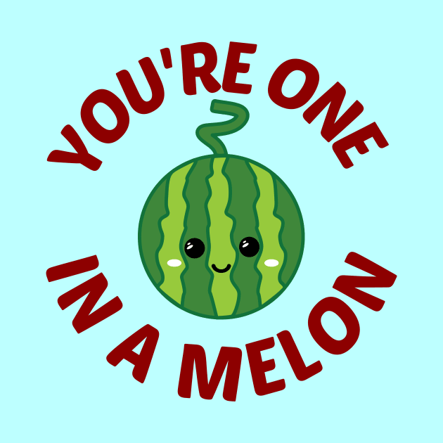 You're One In A Melon - Watermelon Pun by Allthingspunny