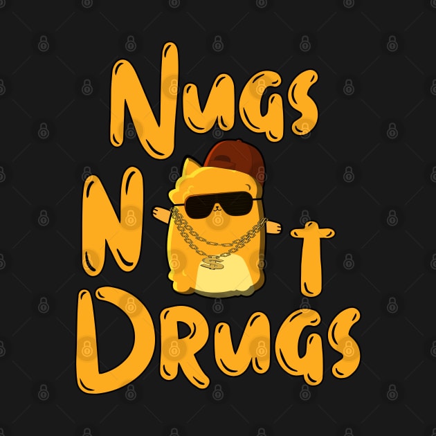 Nugs Not Drugs by 66designer99