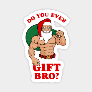 Do You Even Gift? Magnet