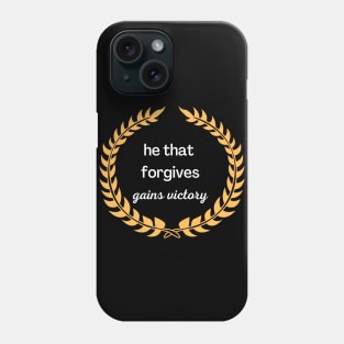 He that forgives gains victory Phone Case