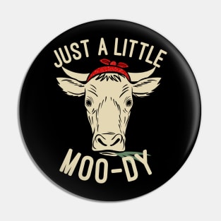 Just a Little MOO-dy Funny Cow Lovers Farming Gift Pin