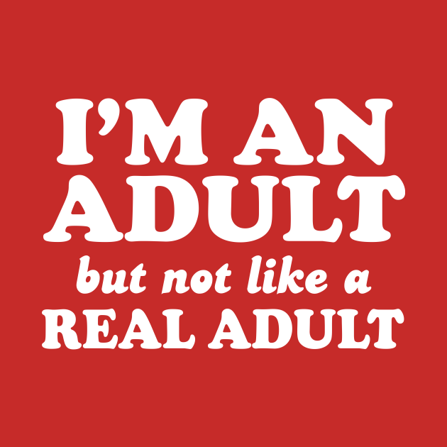 Disover Not like real adult - Real Adult - T-Shirt