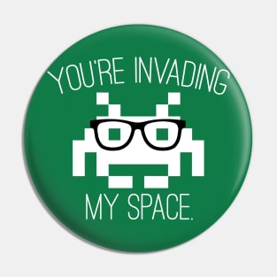 Don't Invade My Space Pin