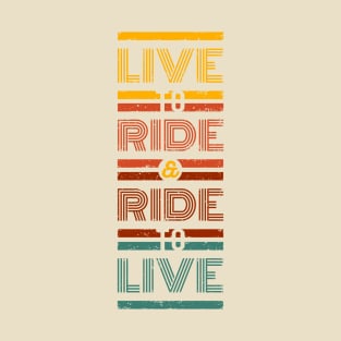 Live to Ride! T-Shirt