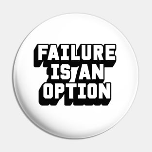 Failure is an option Pin