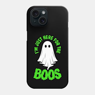 I'm Just Here for the Boos (green, white) Phone Case