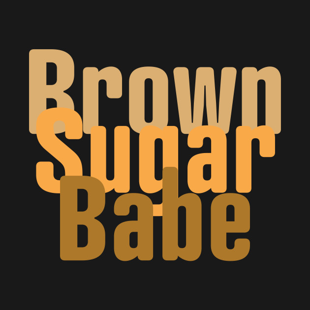 Disover Brown Sugar Babe, Black Woman, African American Woman - Brown Sugar Babe - T-Shirt