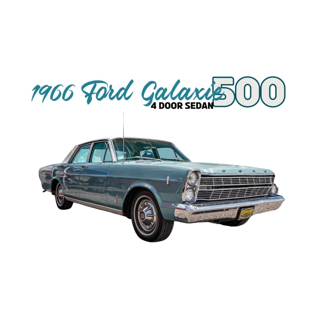 1966 Ford Galaxie 500 4 Door Sedan by Gestalt Imagery