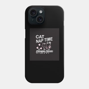 cat naptime is my happy hour Phone Case