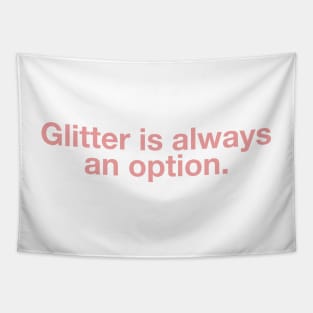 Glitter is Always an Option Tapestry