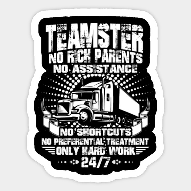 Teamster Shirt Hard Work Teamster Sticker Teepublic