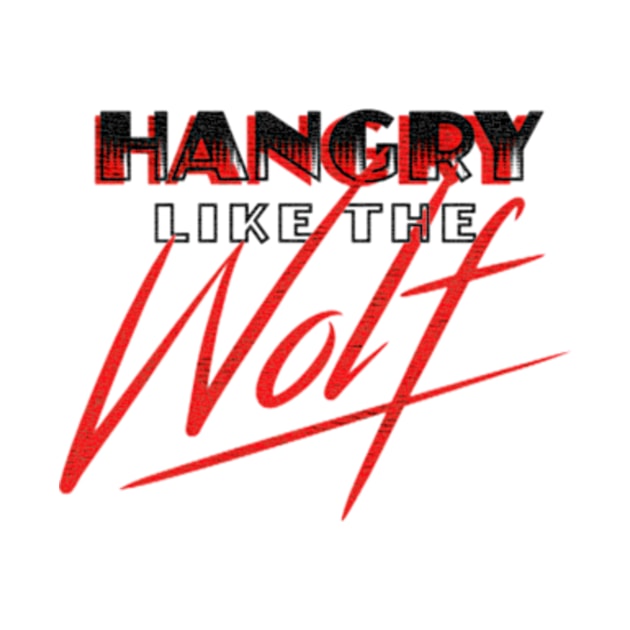 Hangry Like The Wolf by Brianmakeathing