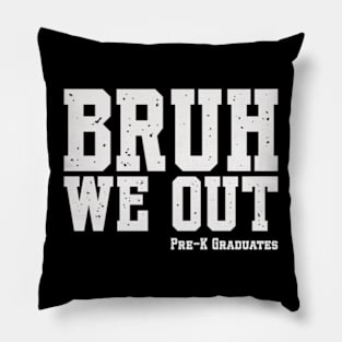 Kids Bruh We Out Pre-K Preschool Graduation 2024 Grad Gifts Pillow