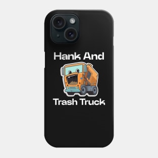 Hank and trash truck Phone Case