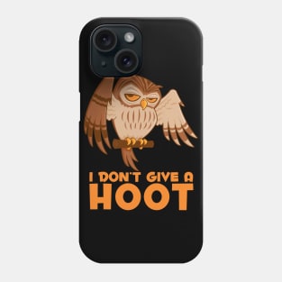 I Don't Give A Hoot Owl Phone Case