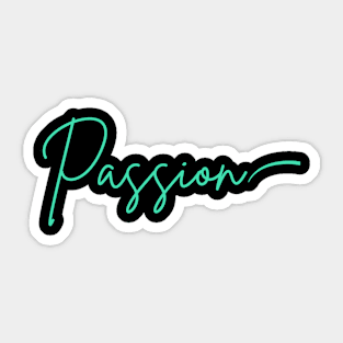 Passion: Fuel Your Fire - Cute Classy Design Sticker