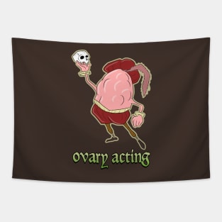 ovary acting Tapestry