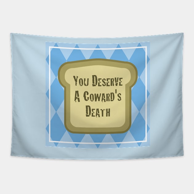 A Coward's Toast Tapestry by OctopodArts