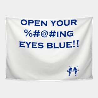 Open Your ----ing Eyes Blue Tapestry