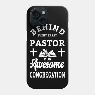 Behind Every Great Pastor Preacher Minister Christian Phone Case