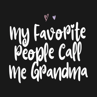 My Favorite People Call Me Grandma T-Shirt