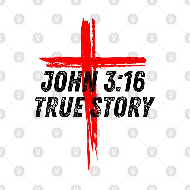 John 3:16 True Story Jesus Cross Christian Quote by Art-Jiyuu